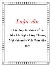 Đề án Giải pháp tài chính để cổ phần hóa ngân hàng thương mại Nhà nước Việt Nam hiện nay