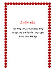 Chuyên đề Tạo động lực cho người lao động trong công ty cổ phần công nghệ Bách Khoa Hà Nội