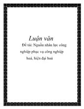 Đề tài Nguồn nhân lực công nghiệp phục vụ công nghiệp hoá, hiện đại hoá