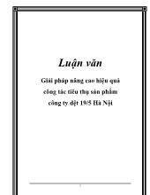 Đề tài Giải pháp nâng cao hiệu quả công tác tiêu thụ sản phẩm công ty dệt 19/5 Hà Nội