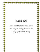 Đề tài Tình hình khó khăn, thuận lợi và khả năng xu hướng phát triển của công ty may 20 hiện nay