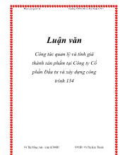 Luận văn Công tác quản lý và tính giá thành sản phẩm tại công ty cổ phần đầu tư và xây dựng công trình 134