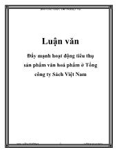 Luận văn Đẩy mạnh hoạt động tiêu thụ sản phẩm văn hóa phẩm ở tổng công ty sách Việt Nam
