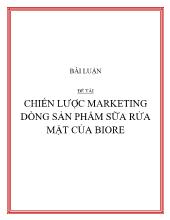 Đề tài Chiến lược marketing dòng sản phẩm sữa rửa mặt của BIORE