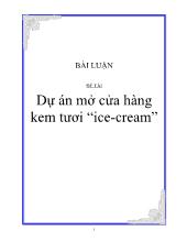 Đề tài Dự án mở cửa hàng kem tươi “ice-Cream”