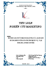 Tiểu luận Đánh giá mức độ hài lòng của khách hàng đối với sản phẩm dịch vụ tại Highlands Coffee