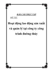 Chuyên đề Hoạt động lao động sản xuất và quản lý tại công ty công trình đường thủy
