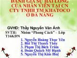 Đề tài Đánh giá sự hài lòng của nhân viên tại chi nhánh công ty TNHH thương mại KHATOCO ở Đà Nẵng