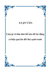 Đề tài Làm gì và làm như thế nào để tác động có hiệu quả lên đối thủ cạnh tranh