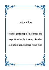 Đề tài Một số giải pháp để đạt được các mục tiêu cho thị trường tiêu thụ sản phẩm công nghiệp nông thôn