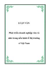 Đề tài Phát triển doanh nghiệp vừa và nhỏ trong nền kinh tế thị trường ở Việt Nam