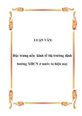 Đề tài Đặc trưng nền kinh tế thị trường định hướng xã hội chủ nghĩa ở nước ta hiện nay