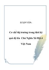 Đề tài Cơ chế thị trường trong thời kỳ quá độ lên chủ nghĩa xã hội ở Việt Nam