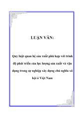 Đề tài Quy luật quan hệ sản xuất phù hợp với trình độ phát triển của lực lượng sản xuất và vận dụng trong sự nghiệp xây dựng chủ nghĩa xã hội ở Việt Nam