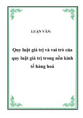 Đề tài Thực trạng và những giải pháp nhằm vận dụng tốt hơn Quy luật giá trị ở nước ta trong thời gian tới