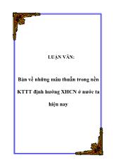 Đề tài Bàn về những mâu thuẫn trong nền kinh tế thị trường định hướng xã hội chủ nghĩa ở nước ta hiện nay