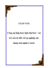 Đề tài Công nghiệp hoá, hiện đại hoá là vai trò quan trọng trong sự nghiệp xây dựng xã hội chủ nghĩa ở nước ta