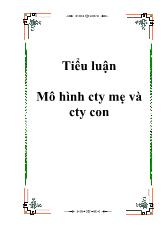 Đề tài Đặc điểm điều kiện hình thành mô hình công ty mẹ công ty con