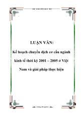 Đề tài Kế hoạch chuyển dịch cơ cấu ngành kinh tế thời kỳ 2001 – 2005 ở Việt Nam và giải pháp thực hiện