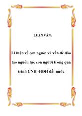 Đề tài Lý luận về con người và vấn đề đào tạo nguồn lực con người trong quá trình công nghiệp hóa-Hiện đại hóa đất nước