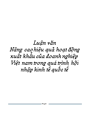 Đề tài Nâng cao hiệu quả hoạt động xuất khẩu của doanh nghiệp Việt Nam trong quá trình hội nhập kinh tế quốc tế