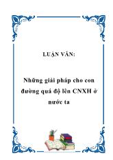 Đề tài Những giải pháp cho con đường quá độ lên chủ nghĩa xã hội ở nước ta