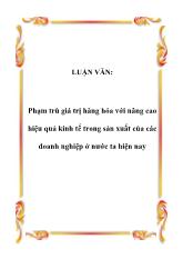 Đề tài Phạm trù giá trị hàng hóa và các giải pháp nâng cao hiệu quả kinh tế trong sản xuất của các