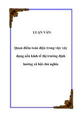 Đề tài Quan điểm toàn diện trong việc xây dựng nền kinh tế thị trường định hướng xã hội chủ nghĩa