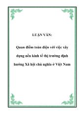 Đề tài Quan điểm toàn diện với việc xây dựng nền kinh tế thị trường định hướng xã hội chủ nghĩa ở Việt Nam