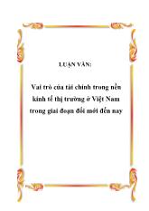 Đề tài Vai trò của tài chính trong nền kinh tế thị trường ở Việt Nam trong giai đoạn đổi mới đến nay