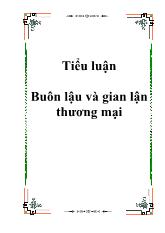 Tiểu luận Thực trạng và giải pháp ngăn chặn buôn lậu và gian lận thương mại ở thành phố Hà Nội