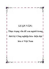 Đề tài Thực trạng vấn đề con người trong thời kỳ công nghiệp hóa - hiện đại hóa ở Việt Nam