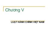 Bài giảng Pháp luật đại cương chương 5: Luật hành chính Việt Nam