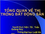 Bài giảng Tổng quan về thị trường bất động sản - Trần Quang Huy