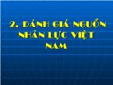 Bài giảng Đánh giá nguồn nhân lực Việt Nam