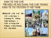 Đề tài Kinh tế thể chế: Tìm hiểu về nội dung thể chế trong kinh tế thị trường ở Việt Nam