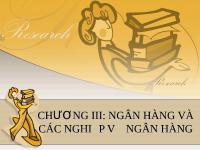 Bài giảng chương 3: Ngân hàng và các nghiệp vụ ngân hàng: Lý luận chung