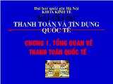Bài giảng Thanh toán và tín dụng quốc tế: Tổng quan về thanh toán quốc tế