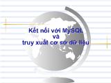 Bài giảng Kết nối với MySQL và truy xuất cơ sở dữ liệu