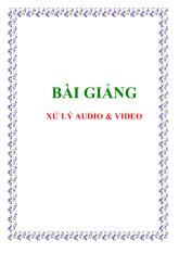 Bài giảng Xử lý audio và video