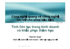 Công nghệ quang và công nghệ lưu trữ cho phép đảm bảo tính liên tục trong kinh doanh và khắc phục thảm họa