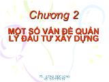 Bài giảng Một số vấn đề về quản lý đầu tư xây dựng
