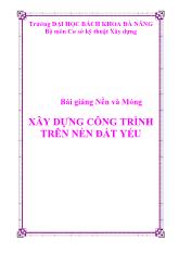 Bài giảng Nền và móng: Xây dựng công trình trên nền đất yếu