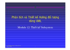 Bài giảng Phân tích và thiết kế hướng đối tượng sử dụng UML - Thiết kế Subsystem