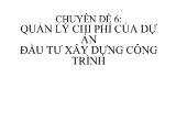 Bài giảng Quản lý chi phí của dự án đầu tư xây dựng công trình