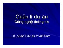 Bài giảng quản lý dự án Công nghệ thông tin - Chương 9: Quản lí dự án ở Việt Nam