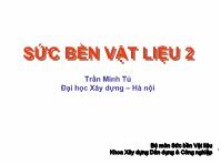 Bài giảng Sức bền vật liệu 2: Những vấn đề đặc biệt trong lý thuyết uốn và xoắn thanh