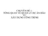 Bài giảng Tổng quan về quản lý dự án đầu tư xây dựng công trình