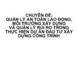 Chuyên đề Quản lý an toàn lao động trong xây dựng