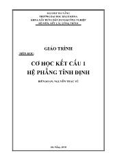 Giáo trình cơ học kết cấu 1: Hệ phẳng tĩnh định